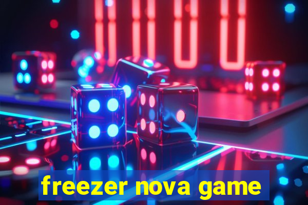 freezer nova game